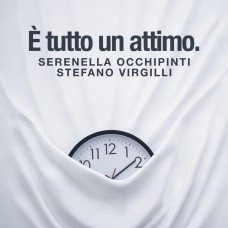 Stefano Virgilli - E' Tutto Un Attimo Stefano Virgilli - E' Tutto Un Attimo
