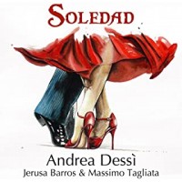 Andrea Dessì feat Jerusa Barros & Massimo Tagliata - Soledad