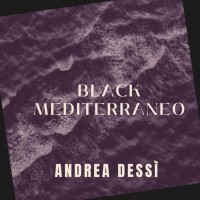 Andrea Dessì  - Black Mediterraneo