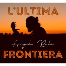 Angelo Rodà - L'ultima frontiera