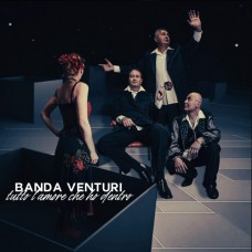 Banda Venturi - Tutto l'amore che ho dentro