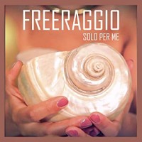 Freeraggio - Solo per Me 