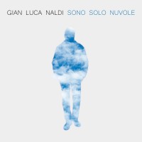 Gian Luca Naldi - Sono solo nuvole