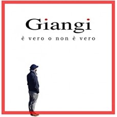 Giangi - E' Vero o Non E' Vero
