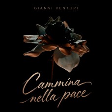 Gianni Venturi - Cammina nella pace