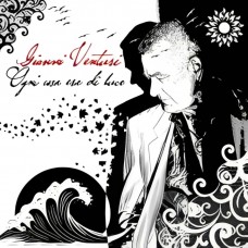 Gianni Venturi - Ogni cosa era di luce