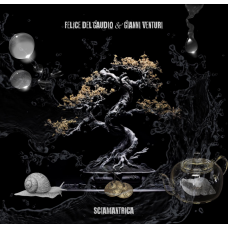 Felice Del gaudio e Gianni Venturi -  Sciamantrica