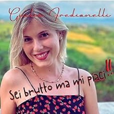 Giulia Fredianelli - "Sei brutto ma mi piaci"