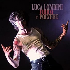 Luca Lombini - Fuoco e Polvere