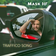 Mask Io - Traffico Song
