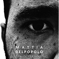 Mattia Delpopolo - Non Ti Perderai