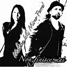 Mirco Porrà & Melissa LG - Non Finisce Mai Mirco Porrà & Melissa LG - Non Finisce Mai