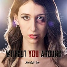 Monna Ro - Without You Around Monna Ro - Without You Around