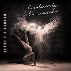Netri e i Laredo - Finalmente Ti Manchi Netri e i Laredo - Finalmente Ti Manchi