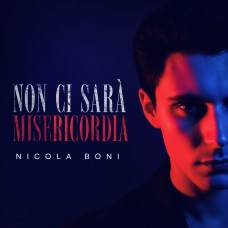 Nicola Boni - NON CI SARA' MISERICORDIA