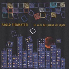 Paolo Piermattei - Le Voci Del Piano Di Sopra