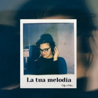Sofia Molon - La tua melodia Sofia Molon - La tua melodia