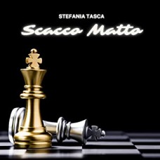 Stefania Tasca - Scacco Matto Stefania Tasca - Scacco Matto