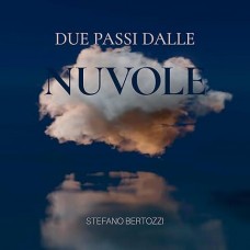 Stefano Bertozzi - Due passi dalle nuvole