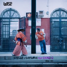 Wise feat. YOUNG G e Prod!M - STELLE & SAMURAI Wise feat. YOUNG G e Prod!M - STELLE & SAMURAI