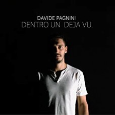 Davide Pagnini - Dentro Un Deja Vu Davide Pagnini - Dentro Un Deja Vu