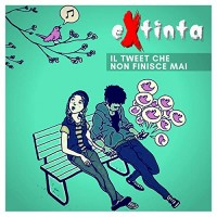 Extinta - Il Tweet Che Non Finisce Mai