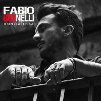 Fabio Bidinelli - Ti vengo a cercare
