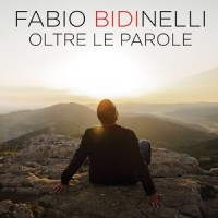 Fabio Bidinelli - Oltre Le Parole