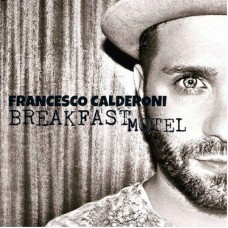 Francesco Calderoni - Breakfast Motel