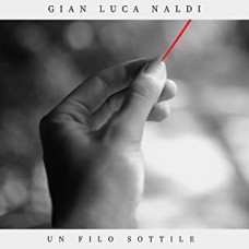 Gian Luca Naldi - Un Filo Sottile