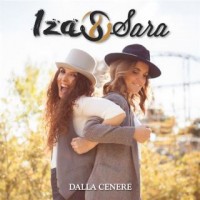Iza & Sara - Dalla Cenere Iza & Sara - Dalla Cenere