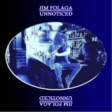 Jim Folaga - Unnoticed
