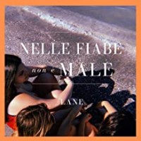 Lane - Nelle Fiabe Non E' Male