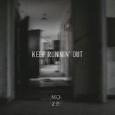 MOZE - Keep Runnin'Out
