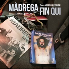 Màdrega Feat. Omar Pedrini - Fin Qui (Soltanto Nuvole)