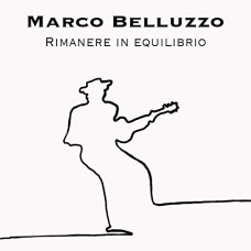 Marco Belluzzo - Rimanere in Equilibrio