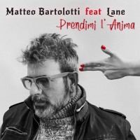 Matteo Bartolotti feat. Lane - Prendimi L'anima