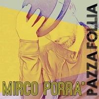 Mirco Porrà - Pazza Follia
