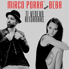 Mirco Porrà feat Beba - Ti vedevo ritornare