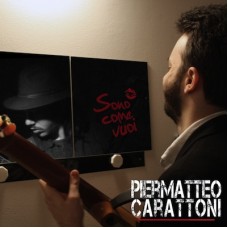 Piermatteo Carattoni - Sono Come Vuoi