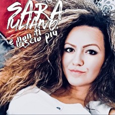 Sara Iuliano - E non ti lascio più