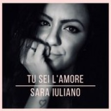 Sara Iuliano - Tu Sei L'Amore