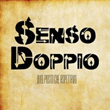 Senso Doppio - Quel Posto Che Aspettavo