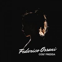 Federico Ossani - Così Fredda
